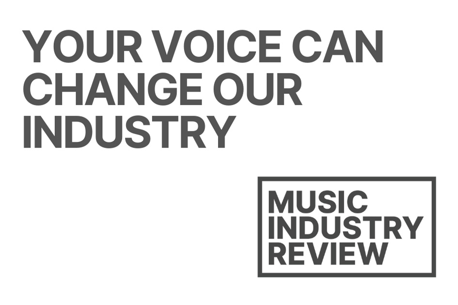 Banner featuring Music Industry Review logo and text: "Your voice can change our industry"