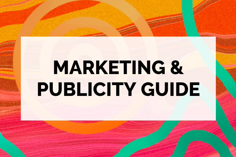 Graphic that says Marketing & Publicity Guide